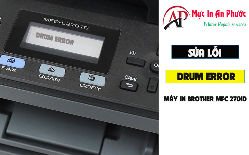 Sửa lỗi Drum Error máy in Brother MFC 2701D
